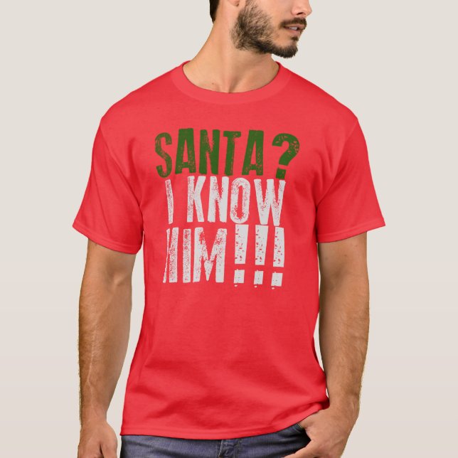 Camiseta Papai noel? Eu conheço-o! T-shirt (Frente)