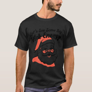 Camiseta Papai Noel Retro Engraçado Vamos Mostrar Alguma En