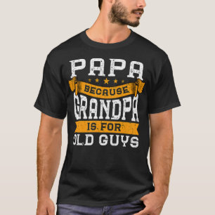 Camiseta Papai Porque Vovô É Para exercícios antigos de Car