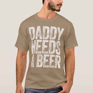 Camiseta Papai Precisa De Uma Cerveja Homens Engraçados Beb