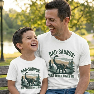 Camiseta Papai-Sauro Construído Forte, Ama Muito | Dinossau