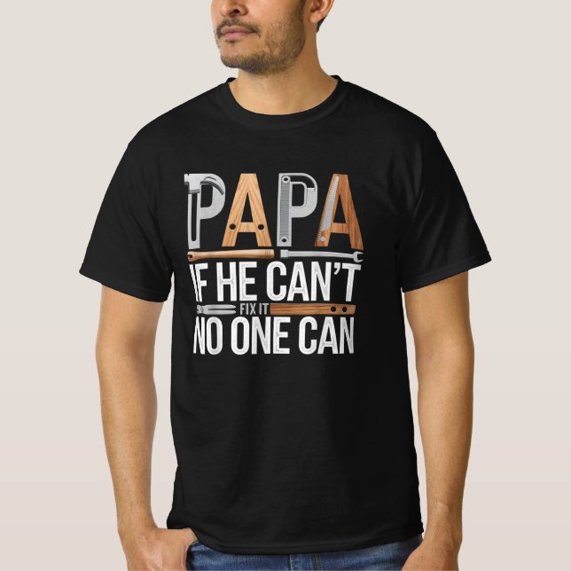 Camiseta Papai, se ele não conseguir consertá-lo, ninguém p (Frente)