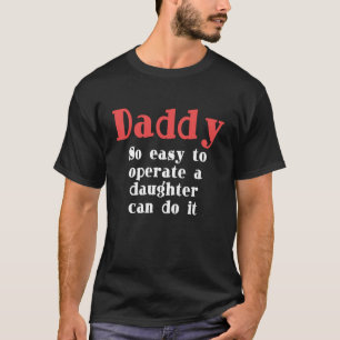 Camiseta Papai tão fácil de operar que uma filha pode fazer