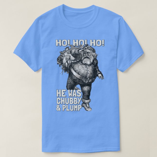 Camiseta Papais noeis Chubby Ho Ho Ho Felry Xmas (Frente do Design)