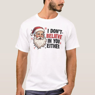 Camiseta Papais noeis de Natal Não Acredito em Ti Engraçado