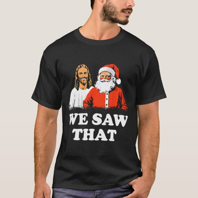 Camiseta Papais noeis E Jesus Vimos Que Feliz Natal Engraça (Frente)