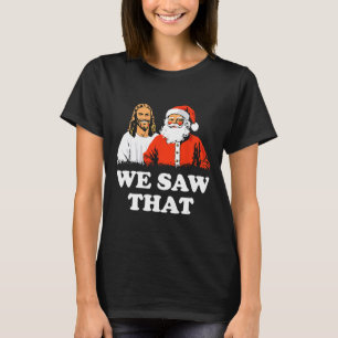 Camiseta Papais noeis E Jesus Vimos Que Feliz Natal Engraça