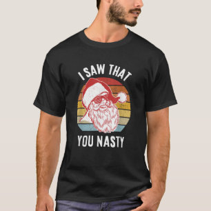Camiseta Papais noeis Engraçados Eu Vi Que Você É Nojento