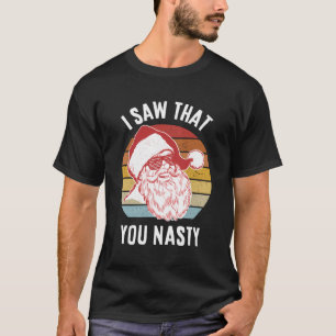 Camiseta Papais noeis Engraçados Eu Vi Que Você É Nojento
