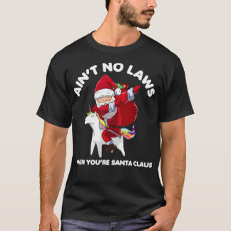 Camiseta Papais noeis Engraçados Não Fazem Leis Quando Você