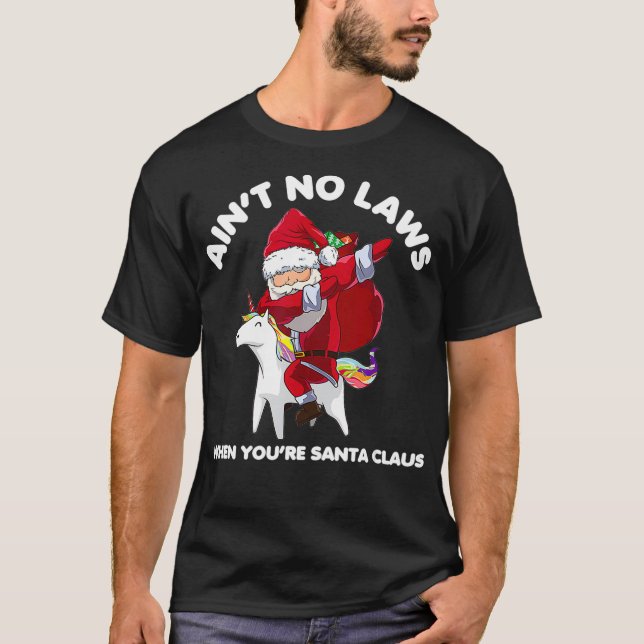 Camiseta Papais noeis Engraçados Não Fazem Leis Quando Você (Frente)