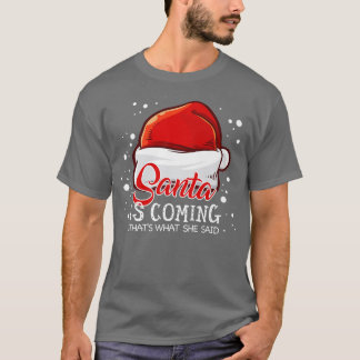 Camiseta Papais noeis Estão Chegando Que Ela Disse Natal De