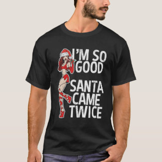 Camiseta Papais noeis, Eu Sou Tão Bom Papai noel Veio Duas