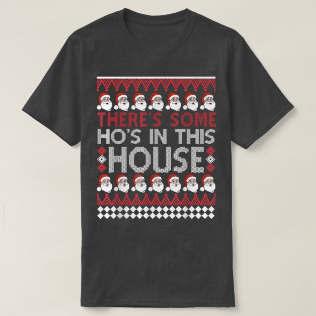 Camiseta Papais noeis Há alguns Hos nesta Casa no Natal Fei (Frente do Design)