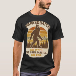 Camiseta Papasquatch - O Mito. O Mestre Grill. O Pai.