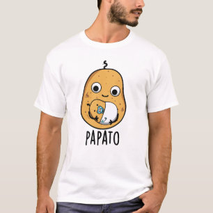 Camiseta Papato Funny Potato Pun