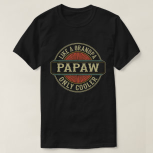 Camiseta Papaw como um vovô, apenas um presente de Dia de o