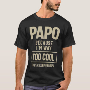 Camiseta Papo Porque sou Legal demais para ser chamado de v