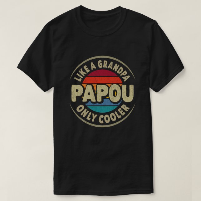 Camiseta Papou como um vovô, só um presente de Dia de os pa (Frente do Design)