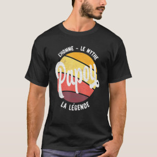 Camiseta Papou O Homem O Mito O Dia de os pais Da Lenda Mo