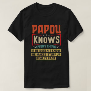 Camiseta Papou Sabe Tudo Que O Avô Engraçado Deu