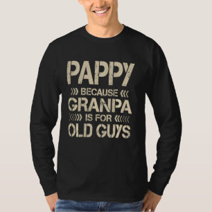 Camiseta Pappy Porque Vovô É Para Caras Velhas, Pai Engraça