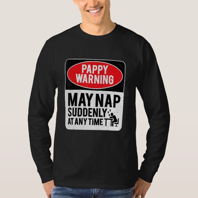 Camiseta Pappy Warning May Nap Suddenly At Any Time, Sarcas (Frente)