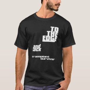 Camiseta Para a borda e para trás - sobrevivente de transpl