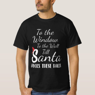Camiseta Para a janela até a parede até que os Papais noeis
