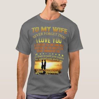 Camiseta Para A Minha Esposa Nunca Esquece Que Eu Te Amo Um