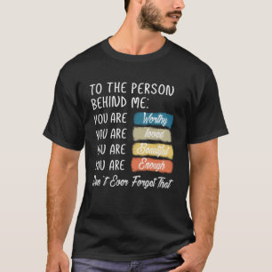Camiseta Para A Pessoa Atrás De Mim Você É Incrível