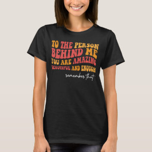 Camiseta Para A Pessoa Atrás De Mim Você É Incrível