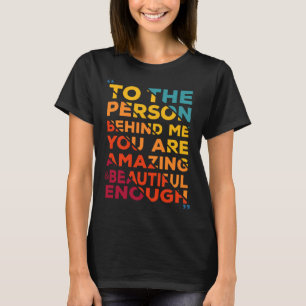 Camiseta para a pessoa atrás de mim você é maravilhosa