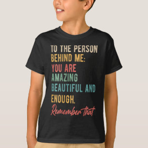 Camiseta Para A Pessoa Por Trás De Mim, O Seu Próprio Amor.