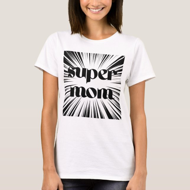Camiseta para a Super Mãe (Frente)