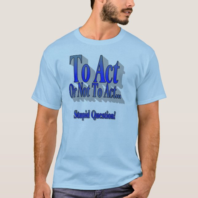 Camiseta Para actuar ou T nao azul (Frente)