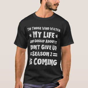 Camiseta Para Aqueles Que Assistem A Minha Vida E O Meu Gos