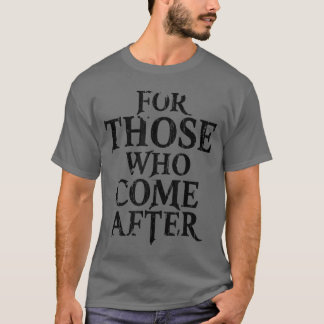 Camiseta Para aqueles que vêm depois Família de meninas úni