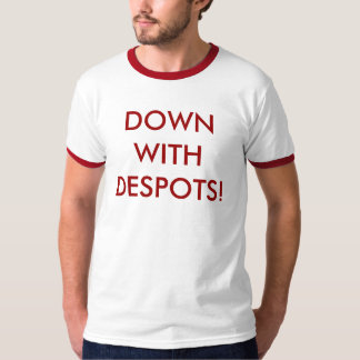 Camiseta Para baixo com déspotas!