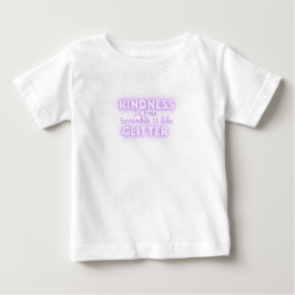 Camiseta Para Bebê A Bondade é Grátis, Espalhe como Purpurina