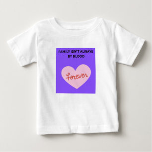 Camiseta Para Bebê A Família Nem Sempre É Por Laços de Sangue ❤️