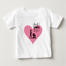 Camiseta Para Bebê "A Melhor Mãe De Todos Os tempos - Momentos Sensív