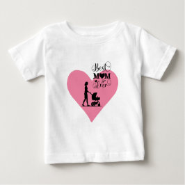 Camiseta Para Bebê "A Melhor Mãe De Todos Os tempos - Momentos Sensív
