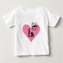 Camiseta Para Bebê "A Melhor Mãe De Todos Os tempos - Momentos Sensív