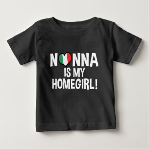 Camiseta Para Bebê A Nonna É A Minha Homegirl