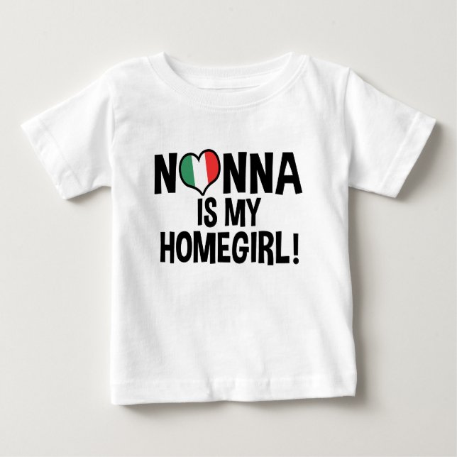 Camiseta Para Bebê A Nonna É A Minha Homegirl (Frente)