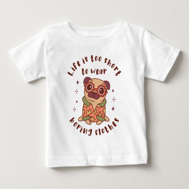 Camiseta Para Bebê A vida é curta demais para usar roupas chatas (Frente)