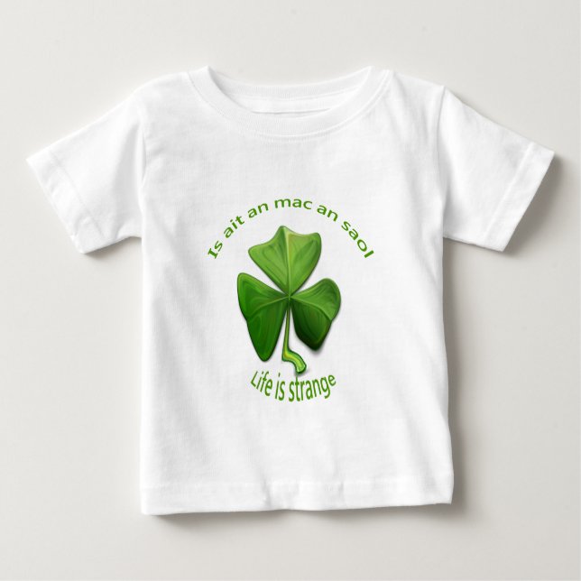Camiseta Para Bebê A vida é estranha. Ditos irlandeses antigos (Frente)