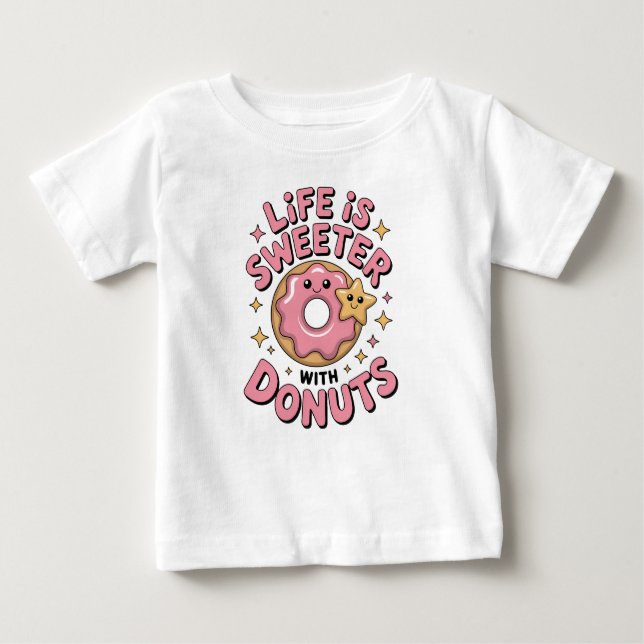 Camiseta Para Bebê A Vida É Mais Doce Com Rosquinhas (Frente)