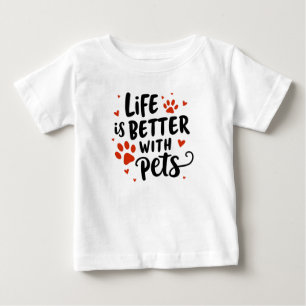 Camiseta Para Bebê A vida é melhor com animais de estimação - um anim